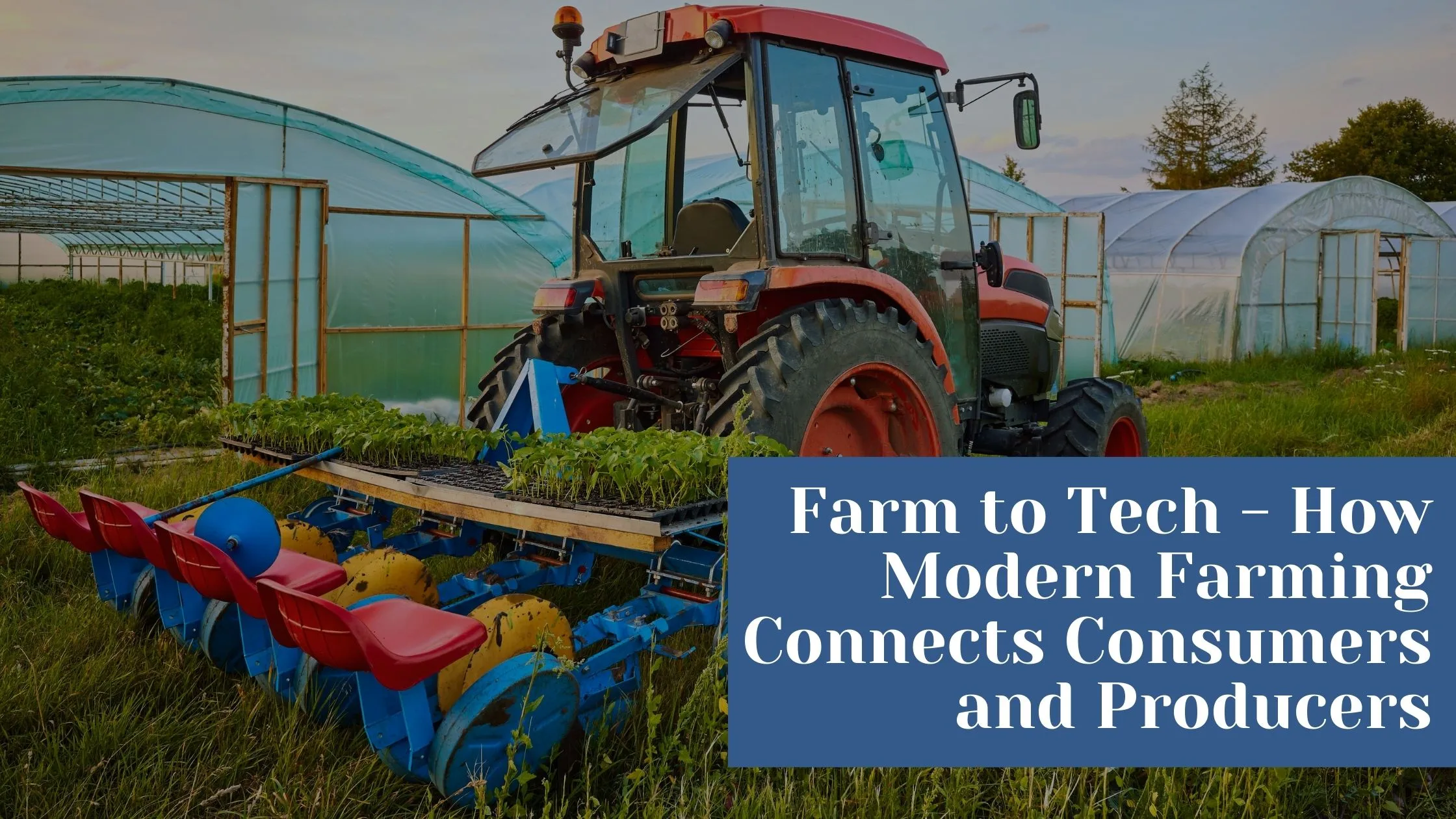 A tractor depciting the theme for farm to tech in modern farming