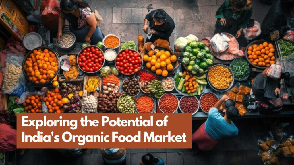 Exploring the Potential of India’s Organic Food Market